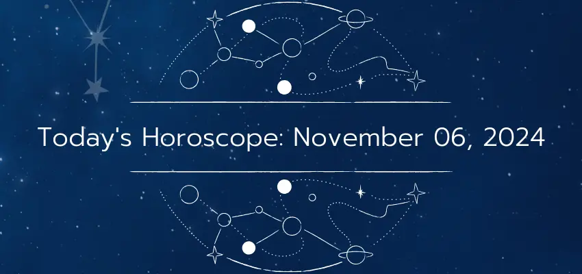 Today's Horoscope: Unveil Your Cosmic Guidance for November 06, 2024