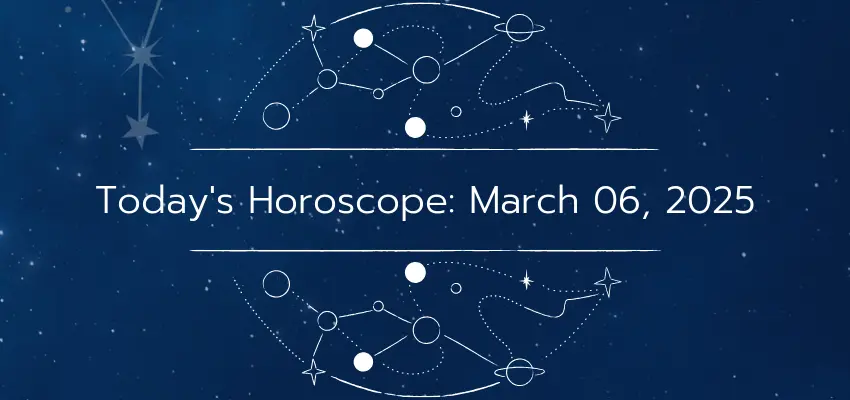 Today's Horoscope: Unveil Your Cosmic Guidance for March 06, 2025